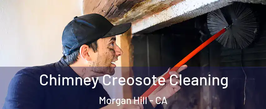  Chimney Creosote Cleaning Morgan Hill - CA
