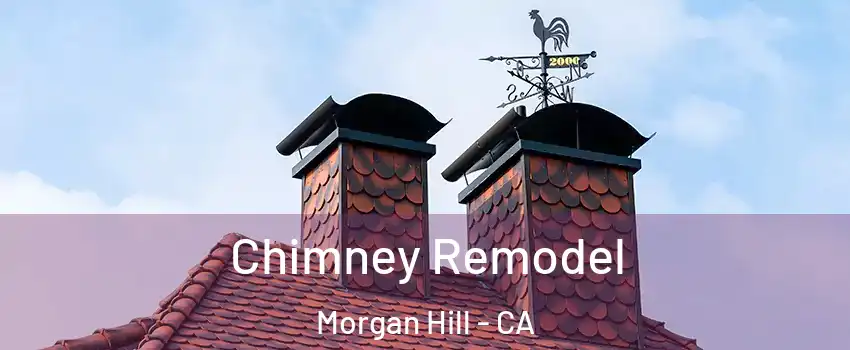  Chimney Remodel Morgan Hill - CA