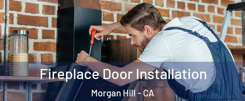  Fireplace Door Installation Morgan Hill - CA
