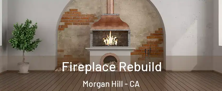  Fireplace Rebuild Morgan Hill - CA