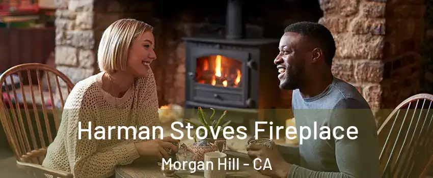  Harman Stoves Fireplace Morgan Hill - CA