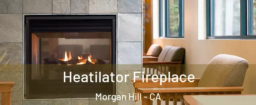  Heatilator Fireplace Morgan Hill - CA