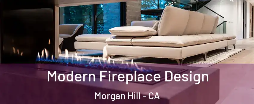  Modern Fireplace Design Morgan Hill - CA
