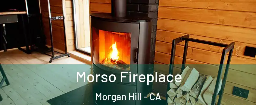  Morso Fireplace Morgan Hill - CA