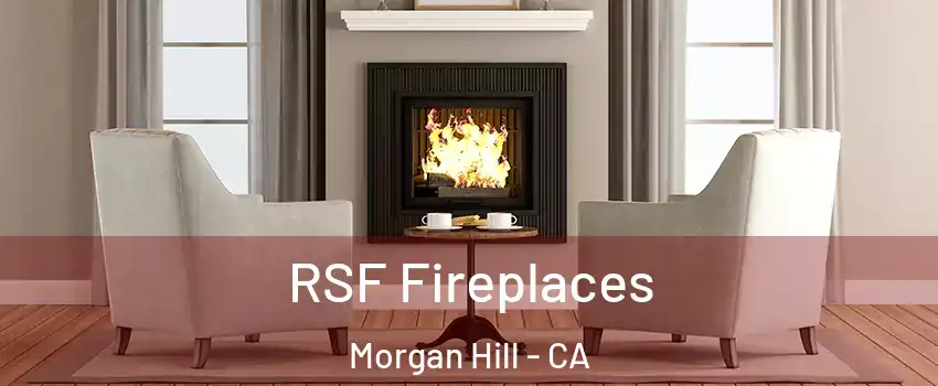  RSF Fireplaces Morgan Hill - CA