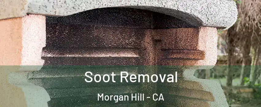  Soot Removal Morgan Hill - CA